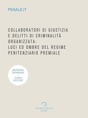 cover image of Collaboratori di giustizia e delitti di criminalità organizzata--luci ed ombre del regime penitenziario premiale
